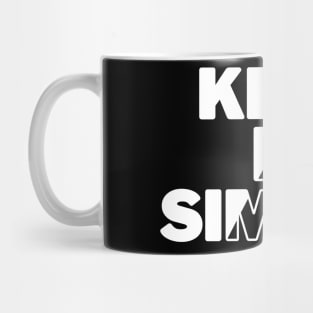 Keep it simple Mug